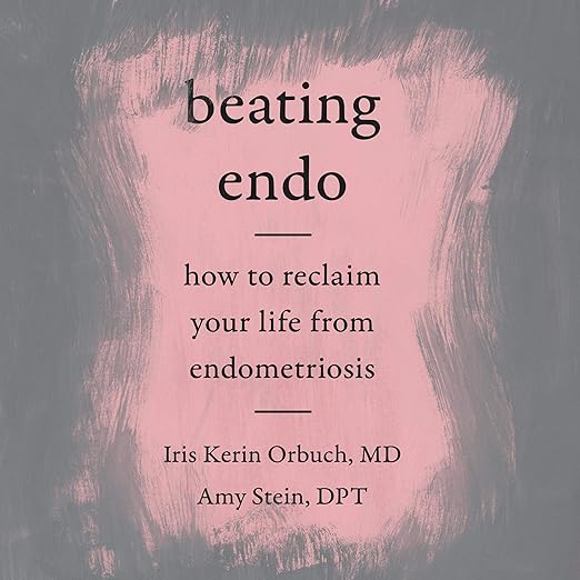 Beating Endo: How to Reclaim your Life From Endometriosis Book